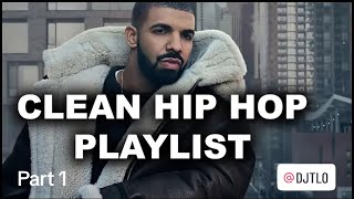 2 hr Clean Hip Hop Mix part 1 [upl. by Haon]