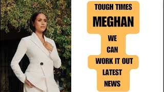 MEGHAN  WE CAN WORK IT OUT LATEST royal meghanandharry meghanmarkle [upl. by Modesta756]