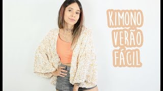 KIMONO VERÃO FÁCIL TRICÔ  KNIT [upl. by Siramed]