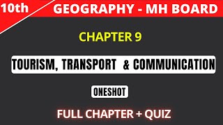 10th Geography  Chapter 9  Tourism Transport amp Communication  Oneshot  Maharashtra Board [upl. by Ron]