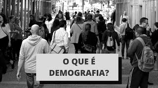 O que é Demografia [upl. by Abbotsen]