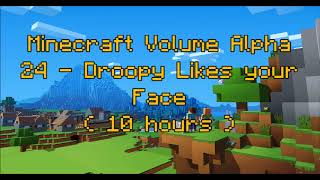 C418  Droopy Likes your Face  Minecraft Volume Alpha 24   10 hours [upl. by Aibat]