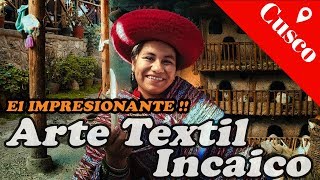 ¿Cómo era el ARTE TEXTIL en el imperio INCA 😉 una encantadora cusqueña nos los explica [upl. by Nawj]