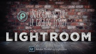 Understanding the Lightroom Catalog System [upl. by Joslyn]