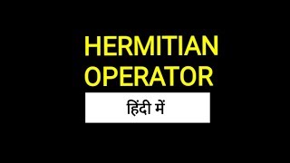 Hermitian operators in Hindi [upl. by Ahseihs]