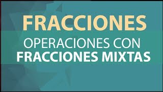 Trabajando con suma y potencias de Fracciones mixtas [upl. by Dlonra]