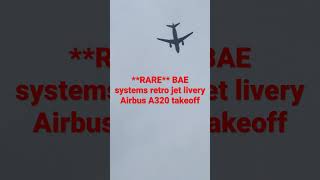 RARE BAE systems retro jet livery Airbus A320 takeoff [upl. by Ot]