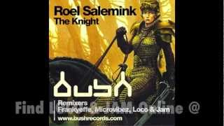 Roel Salemink  The Knight Loco amp Jam Remix Bush Records [upl. by Ttergram]