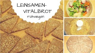 Vegane Rohkost Leinsamenvitalbrot [upl. by Ylro]