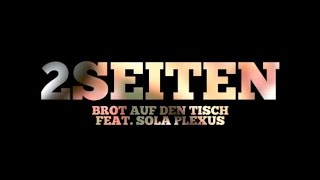 2Seiten feat Sola Plexus  Brot auf den Tisch prod by Yo Scheppert [upl. by Alhan]