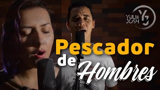 Pescador de Hombres  Yuli y Josh  Cover  Música Católica  Tú has venido a la orilla [upl. by Ronacin]