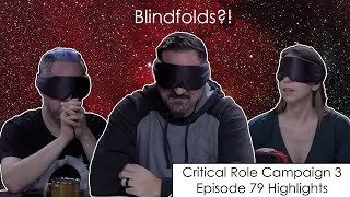 Blindfolds  Critical Role Episode 79 Highlights and Funny Moments [upl. by Oiceladni]