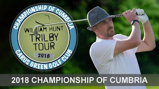 2018 Trilby Tour  Championship of Cumbria [upl. by Nero]