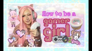 How to Become a GaMer Girl uWu  cokeandredrum [upl. by Munmro]