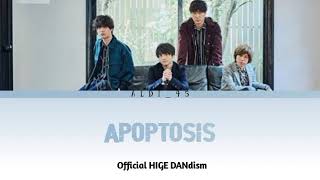 SUB IND Official HIGE DANdism  Apoptosis アポトーシス Lyrics Terjemahan [upl. by Helbonna]