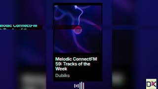 Melodic ConnectFM 592024 Tracks of the Week [upl. by Audri]