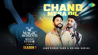 Chand Mera Dil  Arjuna HarjaiJaan Kumar SanuAbhijit Vaghani  Magic Moments Music Studio Season 1 [upl. by Annemarie112]