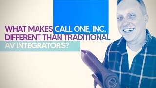 What Makes Call One Inc Different than Traditional AV Integrators [upl. by Atinuhs179]