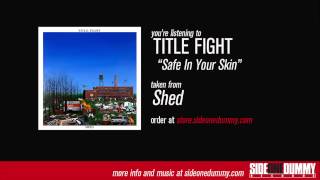 Title Fight  Safe In Your Skin Official Audio [upl. by Dougald]