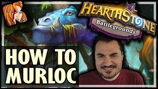 HOW TO MURLOC THE BATTLEGROUNDS  Hearthstone [upl. by Sarge]