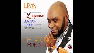 Le Prince Mundende  LAgneau Sur Son Trône 2016 CD Album Complet [upl. by Namrej]