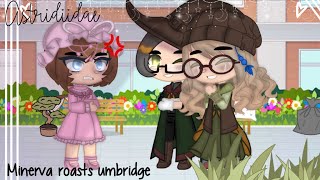 ••✰Minerva Roasts umbridge Harry Potter AU\\ ✰•• [upl. by Uzia170]