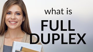 Understanding quotFull Duplexquot A Guide for English Learners [upl. by Lexa]