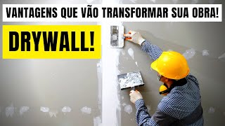 🏡 VANTAGENS DO DRYWALL Farão Toda a Diferença na Sua Obra [upl. by Ireva]