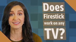 Does Firestick work on any TV [upl. by Auoz]