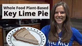 Key Lime Pie Recipe  Whole Food PlantBased [upl. by Annairam502]