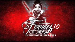 Imelie Monteiro amp Lana  Femmes Fatales 10 [upl. by Joselyn691]