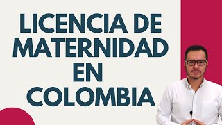 🔴LICENCIA de MATERNIDAD COLOMBIA 5 PUNTOS MÁS IMPORTANTES  PAGO LICENCIA de MATERNIDAD COLOMBIA🔴 [upl. by Barn]