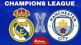 REAL MADRID X MANCHESTER CITY AO VIVO  CHAMPIONS LEAGUE  QUARTAS DE FINAL  NARRAÇÃO [upl. by Deyas]