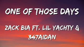 Zack Bia  One Of Those Days ft Lil Yachty amp 347aidan lyrics [upl. by Flessel]