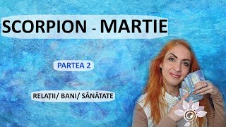 SCORPION MARTIE  Bani Relații SănătateP2 Zodii de APĂ Tarot [upl. by Rillis]