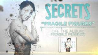 SECRETS  Fragile Figures [upl. by Nnaul573]