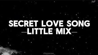 Little Mix  Secret Love Song Lyrics ft Jason Derulo [upl. by Ryann]