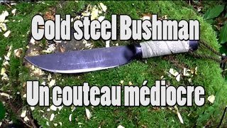 COLD STEEL BUSHMAN A EVITER  cosmikvratch [upl. by Cioban]