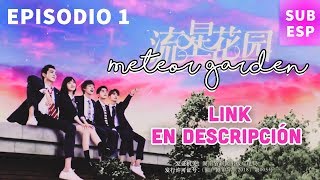 SUB ESPAÑOL METEOR GARDEN 2018 EPISODIO 1 [upl. by Alyehc]