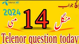 14 may 2024 questions and answers  My Telenor TODAY Answers [upl. by Ardnosac]