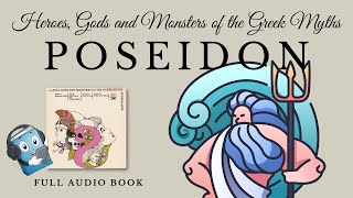 HEROES GODS AND MONSTERS OF THE GREEK MYTHS – POSEIDON  AudioBook FREE 🎧📖  Greek Mythology [upl. by Ebocaj381]