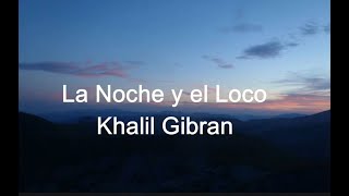 La Noche y el Loco Khalil Gibran [upl. by Tips360]