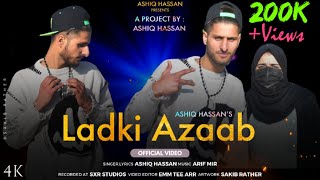 LadkiAzaab prodArif Mir KoshurReggeatonOfficial MusicVideoAshiqHassan [upl. by Eixel]