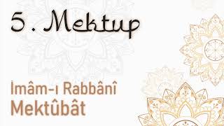 Mektubat 5 Mektup Cezbe makâmına bağlı seyrler Mektubatı Rabbani İmamı Rabbani KS [upl. by Sacttler397]