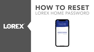 How to Reset Your Lorex Home Password [upl. by Easton]