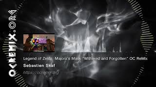 Zelda Majoras Mask OC ReMix by Sebastien Skaf quotWithered and Forgottenquot Song of Healing 4678 [upl. by Ahsiad]