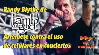 Randy Blythe Lamb of God arremete contra el uso de celulares en conciertos  DPS The Podcast Ep 28 [upl. by Libby]