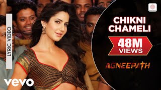 Chikni Chameli  Agneepath Best Lyric Video Katrina Hrithik  Shreya AjayAtul [upl. by Guildroy]