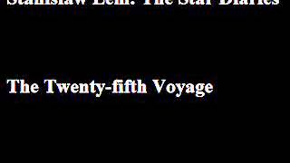 Lem Star Diaries 25th Voyage [upl. by Sebastien694]