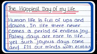 Happiest day of my life essay  10 line on happiest day of my life  essay writing in English [upl. by Randi]